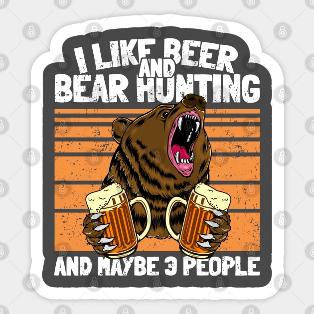 I like Beer and Bear Hunting Funny Drinking Camping Hunter Sticker by Acroxth